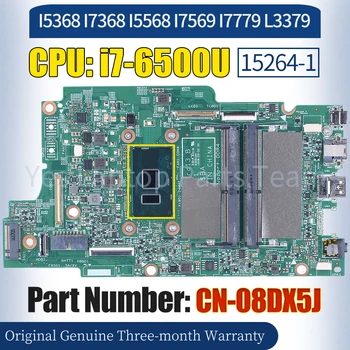 15264-1 Skirta Dell I5368 I7368 i5568 i7569 i7779 L3379 nešiojamam kompiuteriui Pagrindinė plokštė CN-08DX5J SR2EZ i7-6500U 100% Išbandyta nešiojamojo kompiuterio pagrindinė plokštė