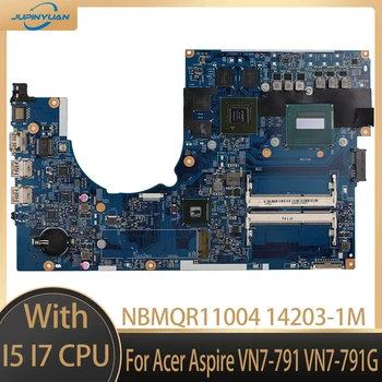 Acer Aspire VN7-791 VN7-791G nešiojamojo kompiuterio pagrindinė plokštė 14203-1M 448.02G07.001M NBMQR11004 I5-4210HQ/I7-4710HQ CPU GTX860M GPU DDR3L